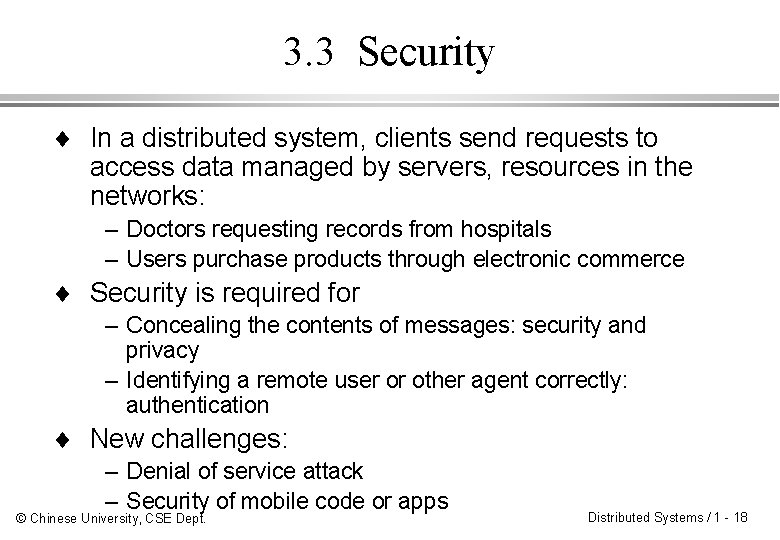 3. 3 Security ¨ In a distributed system, clients send requests to access data