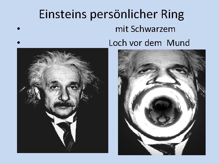 Einsteins persönlicher Ring • • mit Schwarzem Loch vor dem Mund 