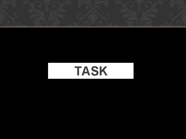 TASK 