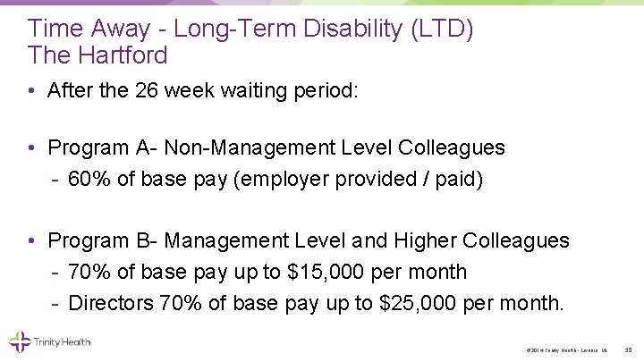 Time Away Long Term Disability (LTD) The Hartford • After the 26 week waiting