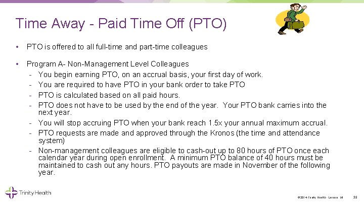 Time Away Paid Time Off (PTO) • PTO is offered to all full time