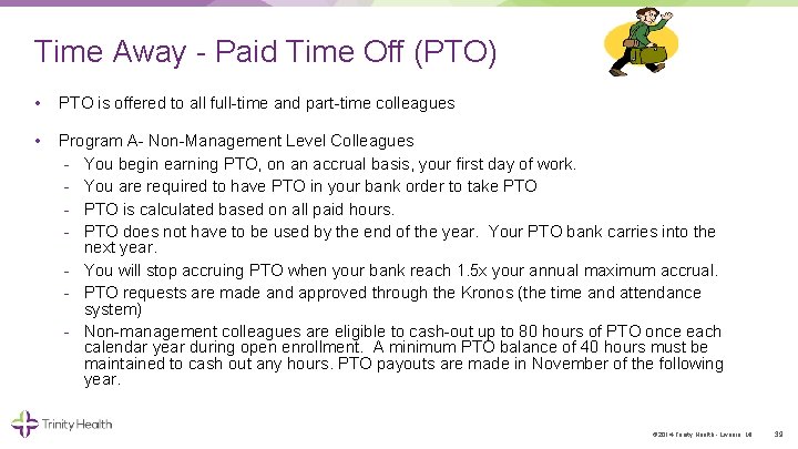 Time Away Paid Time Off (PTO) • PTO is offered to all full time Time Away Paid Time Off (PTO) • PTO is offered to all full time