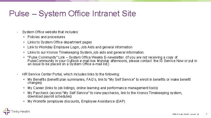 Pulse – System Office Intranet Site System Office website that includes: • Policies and