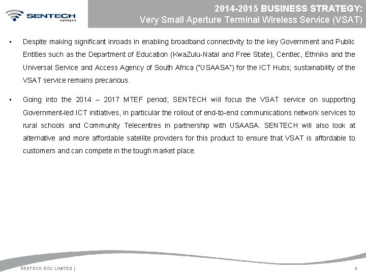 2014 -2015 BUSINESS STRATEGY: Very Small Aperture Terminal Wireless Service (VSAT) • Despite making