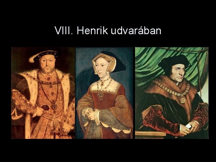 VIII. Henrik udvarában 