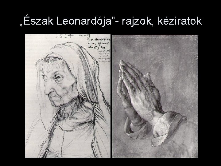 „Észak Leonardója”- rajzok, kéziratok 