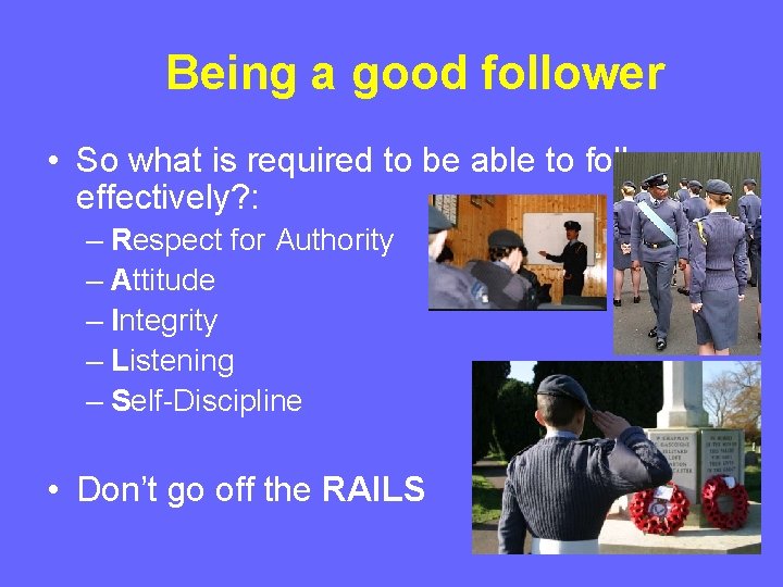 Being a good follower • So what is required to be able to follow Being a good follower • So what is required to be able to follow