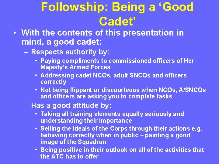 Followship: Being a ‘Good Cadet’ • With the contents of this presentation in mind, Followship: Being a ‘Good Cadet’ • With the contents of this presentation in mind,
