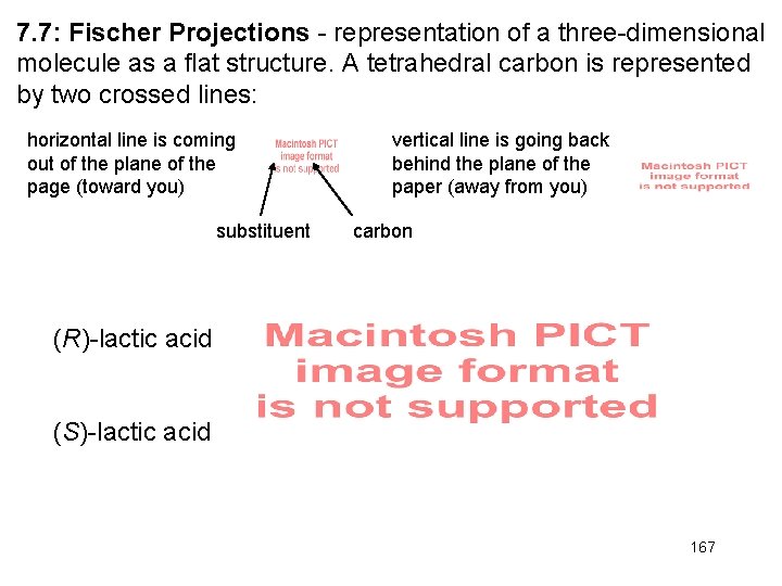 7. 7: Fischer Projections - representation of a three-dimensional molecule as a flat structure.