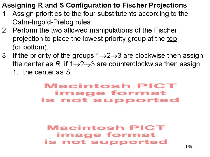 Assigning R and S Configuration to Fischer Projections 1. Assign priorities to the four