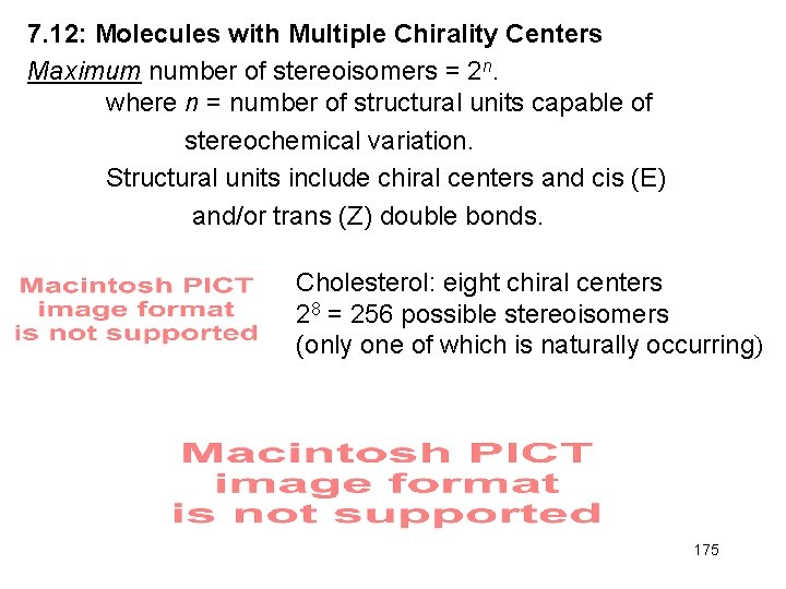 7. 12: Molecules with Multiple Chirality Centers Maximum number of stereoisomers = 2 n.