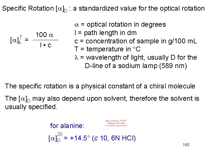 Specific Rotation [ ]D : a standardized value for the optical rotation [ ]