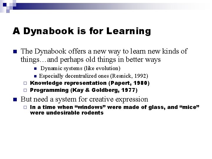 A Dynabook is for Learning n The Dynabook offers a new way to learn