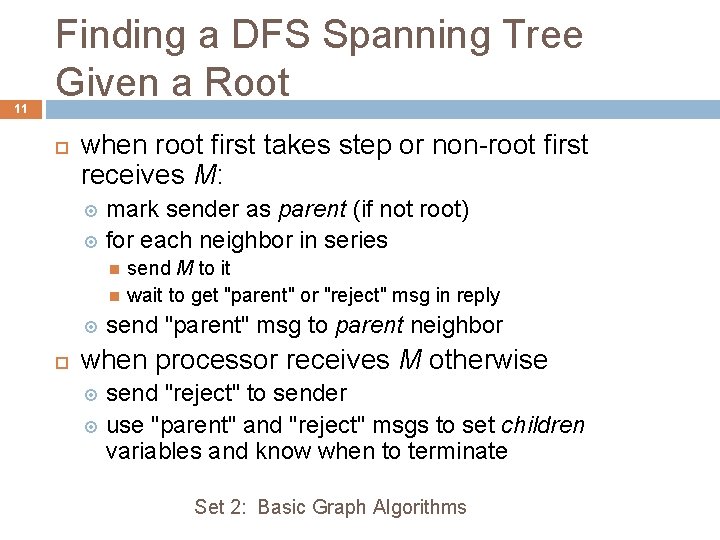 11 Finding a DFS Spanning Tree Given a Root when root first takes step