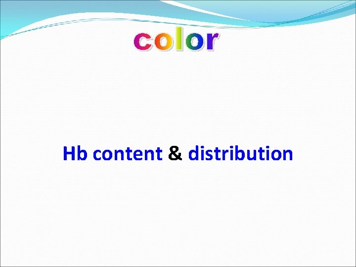 Hb content & distribution 