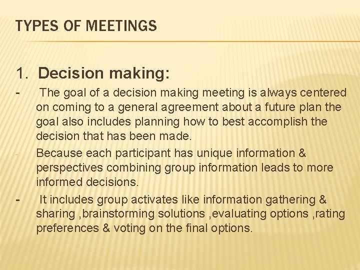 TYPES OF MEETINGS 1. Decision making: - - - The goal of a decision