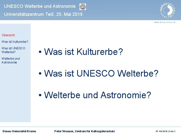 UNESCO Welterbe und Astronomie Universitätszentrum Telč, 25. Mai 2019 www. donau-uni. ac. at Übersicht