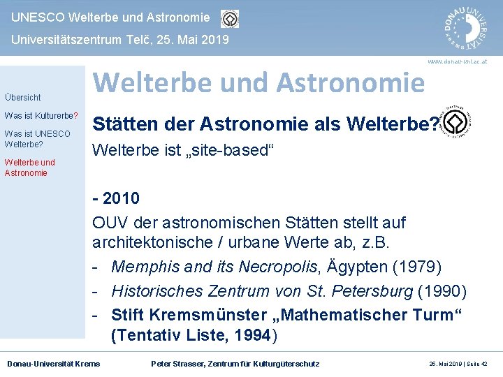 UNESCO Welterbe und Astronomie Universitätszentrum Telč, 25. Mai 2019 Übersicht Was ist Kulturerbe? Was