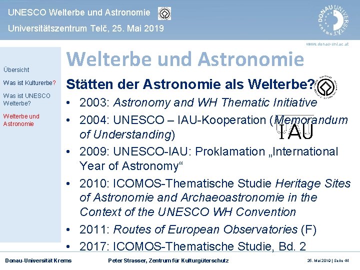 UNESCO Welterbe und Astronomie Universitätszentrum Telč, 25. Mai 2019 Übersicht Was ist Kulturerbe? Was