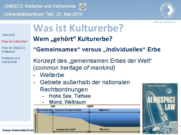 UNESCO Welterbe und Astronomie Universitätszentrum Telč, 25. Mai 2019 Übersicht Was ist Kulturerbe? www.