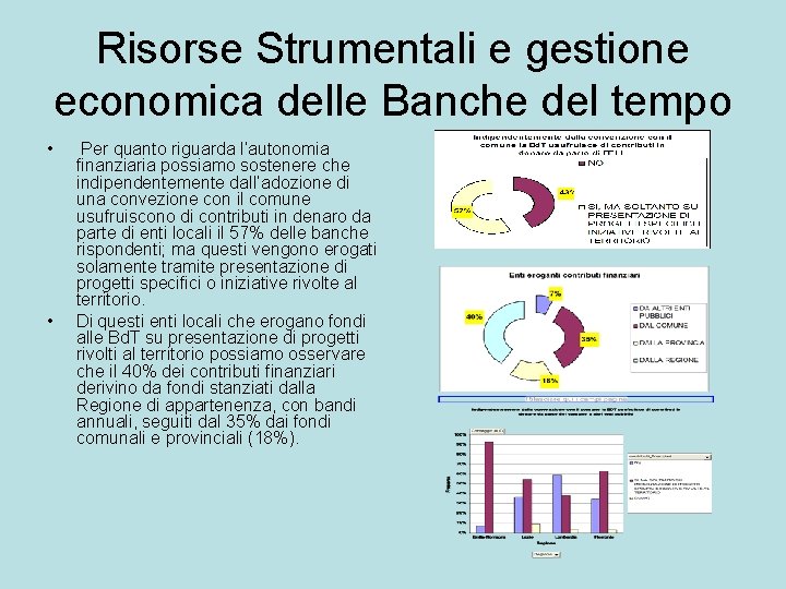 Risorse Strumentali e gestione economica delle Banche del tempo • • Per quanto riguarda