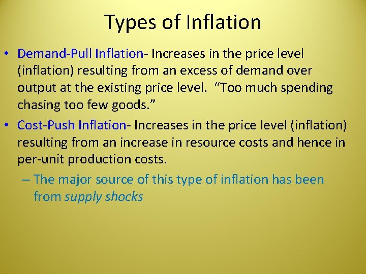 Types of Inflation • Demand-Pull Inflation- Increases in the price level (inflation) resulting from