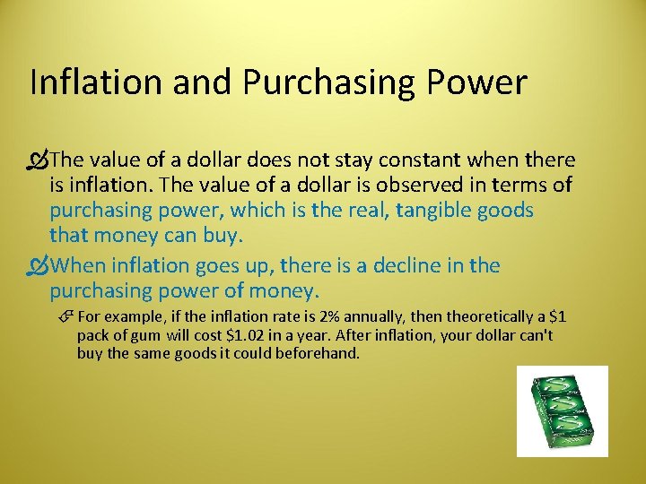 Inflation and Purchasing Power The value of a dollar does not stay constant when
