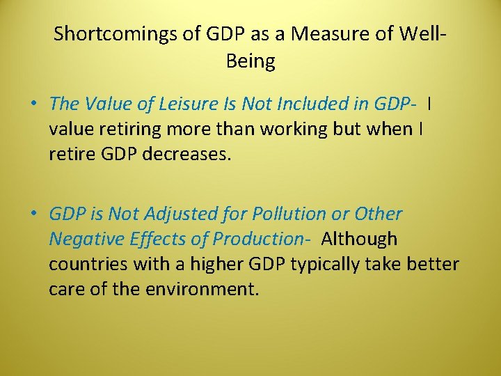 Shortcomings of GDP as a Measure of Well. Being • The Value of Leisure