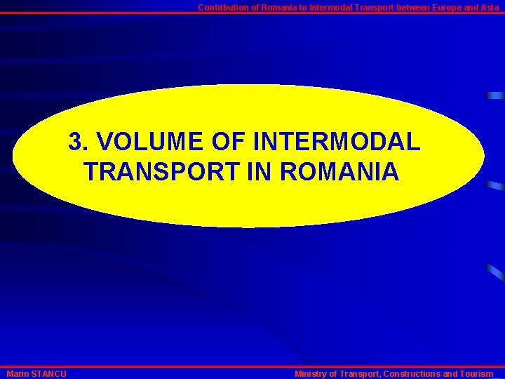 Contribution of Romania to Intermodal Transport between Europe and Asia 3. VOLUME OF INTERMODAL