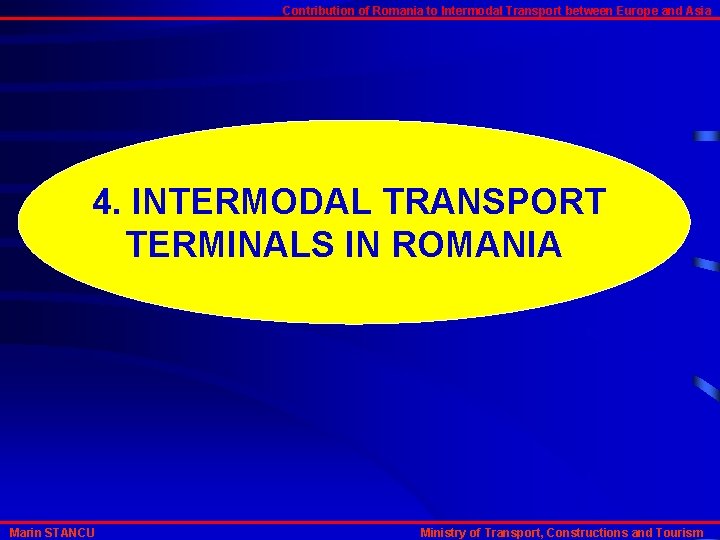 Contribution of Romania to Intermodal Transport between Europe and Asia 4. INTERMODAL TRANSPORT TERMINALS