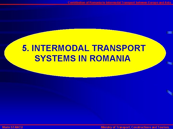 Contribution of Romania to Intermodal Transport between Europe and Asia 5. INTERMODAL TRANSPORT SYSTEMS