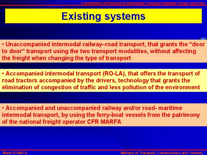 Contribution of Romania to Intermodal Transport between Europe and Asia Existing systems • Unaccompanied
