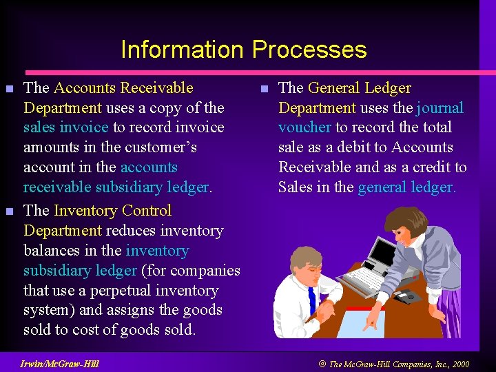 Information Processes n n The Accounts Receivable Department uses a copy of the sales