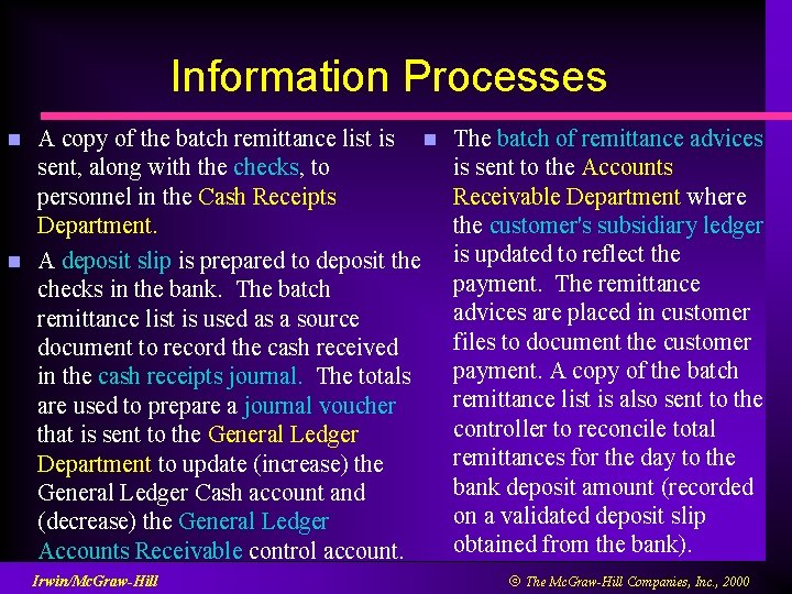 Information Processes n n A copy of the batch remittance list is n sent,