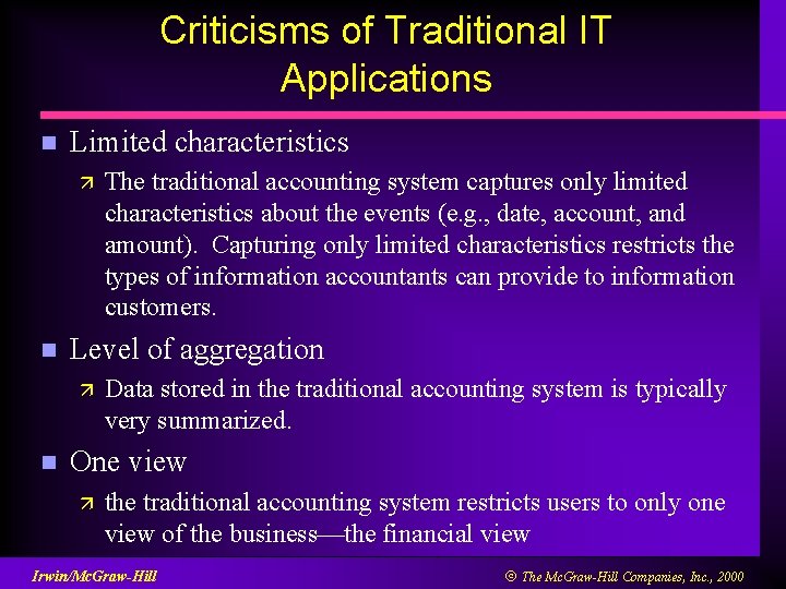 Criticisms of Traditional IT Applications n Limited characteristics ä n Level of aggregation ä