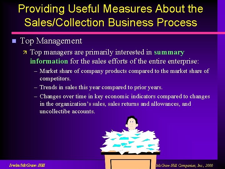 Providing Useful Measures About the Sales/Collection Business Process n Top Management ä Top managers