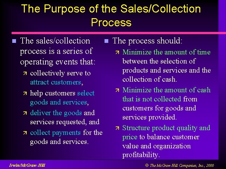 The Purpose of the Sales/Collection Process n The sales/collection process is a series of
