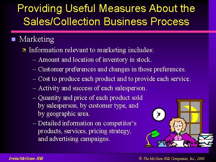 Providing Useful Measures About the Sales/Collection Business Process n Marketing ä Information relevant to