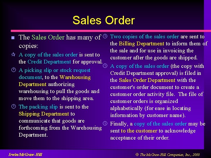 Sales Order n The Sales Order has many of ¹ Two copies of the