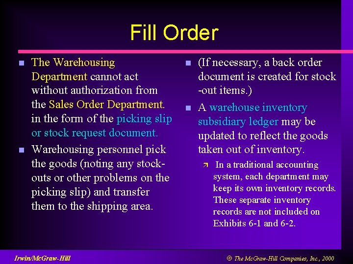 Fill Order n n The Warehousing Department cannot act without authorization from the Sales