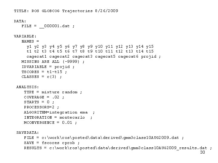 TITLE: ROS GLOBCOG Trajectories 8/26/2009 DATA: FILE = __000001. dat ; VARIABLE: NAMES =