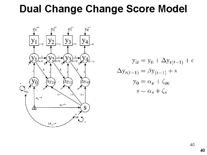Dual Change Score Model 40 40 