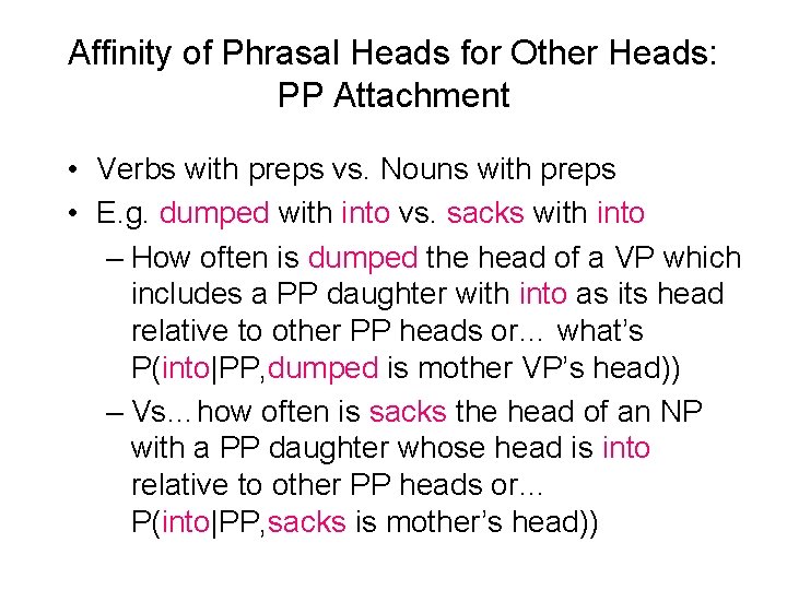 Affinity of Phrasal Heads for Other Heads: PP Attachment • Verbs with preps vs.
