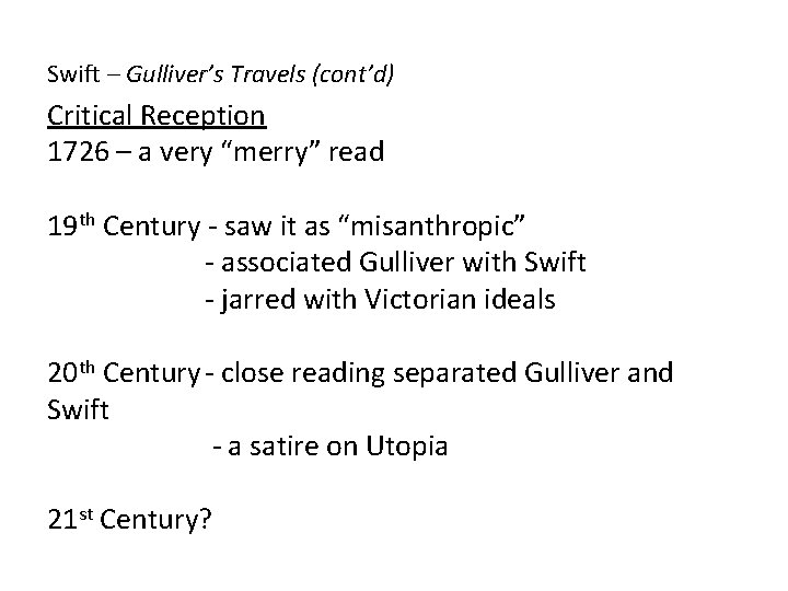 Swift – Gulliver’s Travels (cont’d) Critical Reception 1726 – a very “merry” read 19