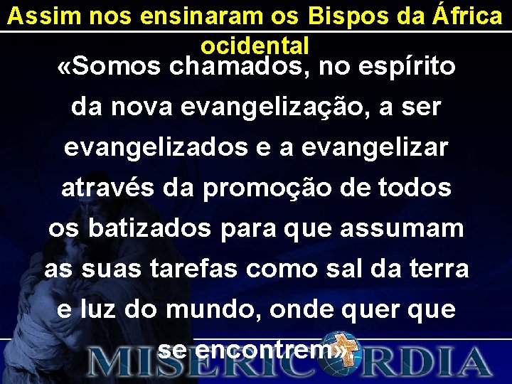 Assim nos ensinaram os Bispos da África ocidental «Somos chamados, no espírito da nova