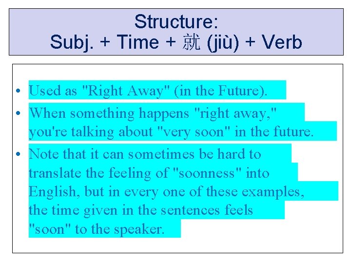 Structure: Subj. + Time + 就 (jiù) + Verb • Used as "Right Away"