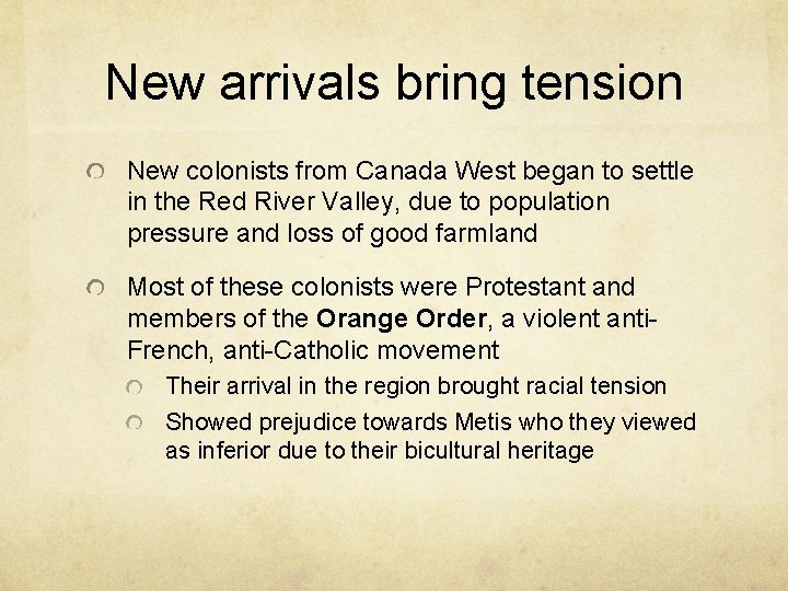 New arrivals bring tension New colonists from Canada West began to settle in the