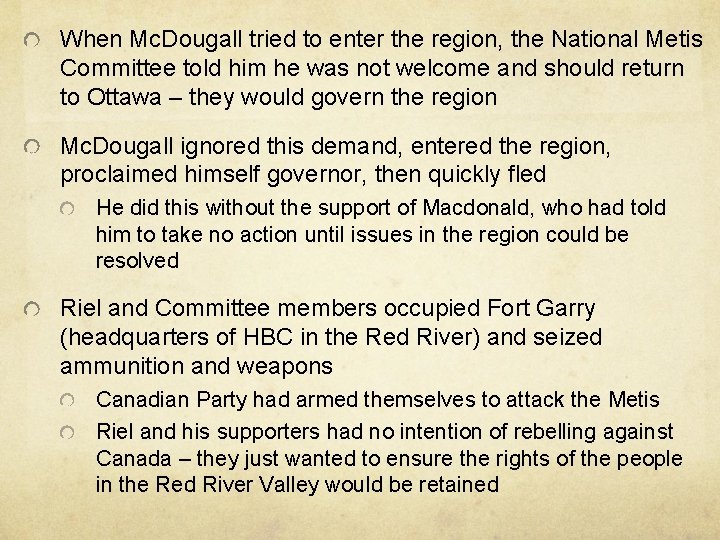 When Mc. Dougall tried to enter the region, the National Metis Committee told him