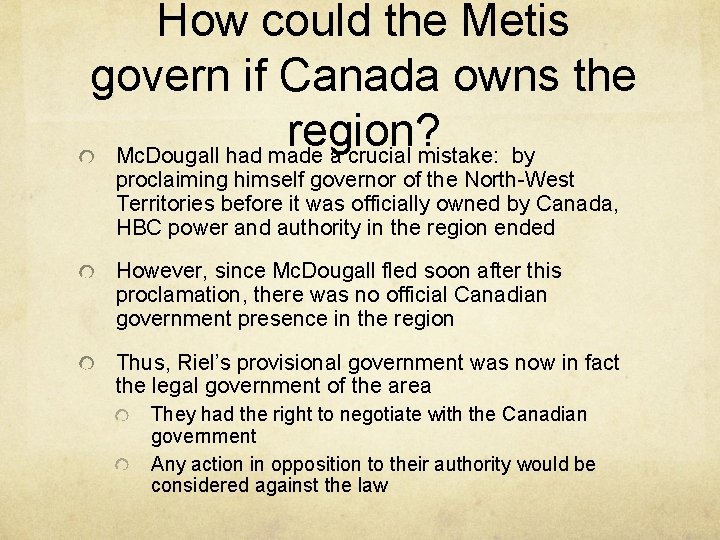 How could the Metis govern if Canada owns the region? Mc. Dougall had made