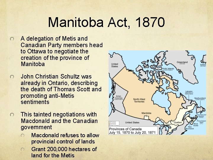 Manitoba Act, 1870 A delegation of Metis and Canadian Party members head to Ottawa